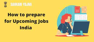 How to prepare for upcoming job in india