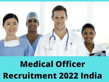 Sarkari Naukri: Medical Officer Recruitment 2022 - Medical Officer Jobs - Medical Officer Salary